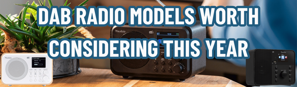 DAB Radio Models Worth Considering This Year