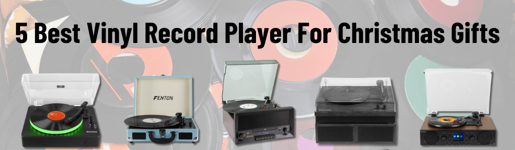 5 Best Vinyl Record Player For Christmas Gifts