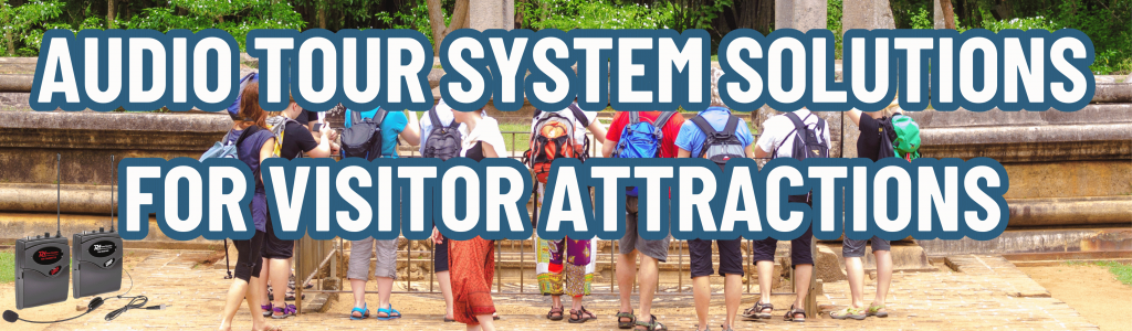 Audio Tour System Solutions for Visitor Attractions