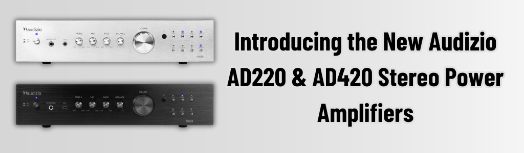 Introducing the New Audizio AD220 & AD420 Stereo Power Amplifiers