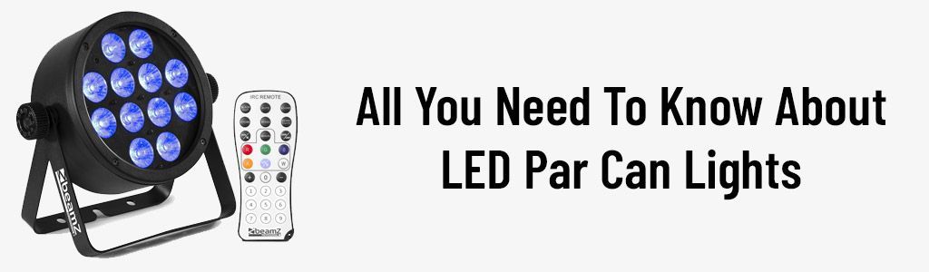 All you need to know about LED par can lights